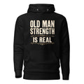 OLD MAN Strength is Real