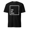 Subs Not Drugs Tee