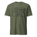 It's How I Roll Tee